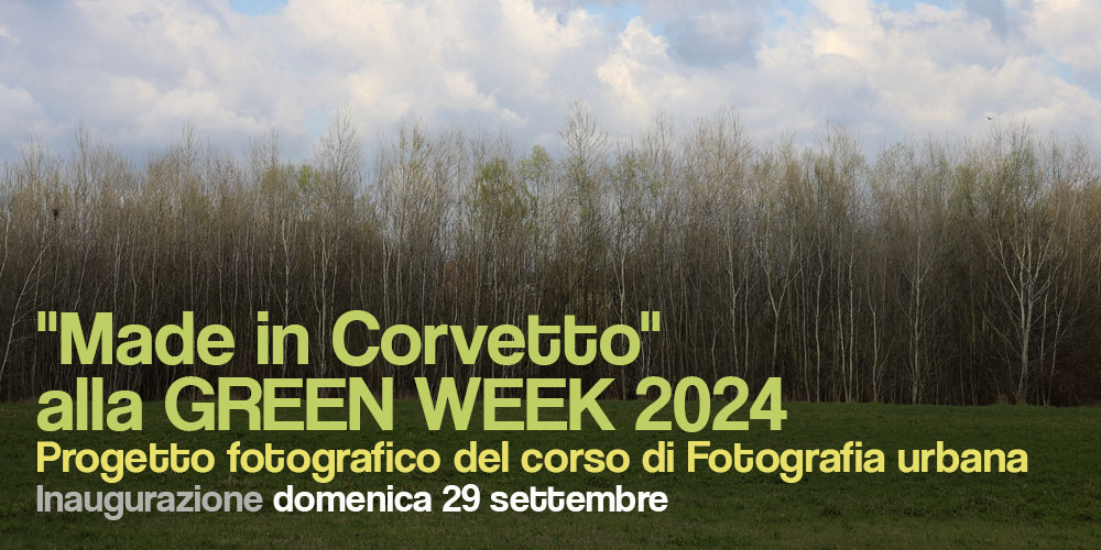 “Made in Corvetto” alla GREEN WEEK 2024